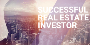 Read more about the article TOP 5 THINGS TO KNOW FOR A SUCCESSFUL REAL ESTATE INVESTOR