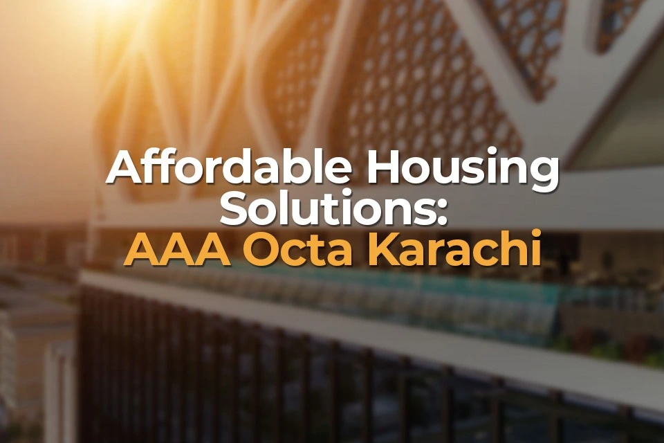 Read more about the article Best Property Investment in Karachi: Discover AAA Octa Karachi